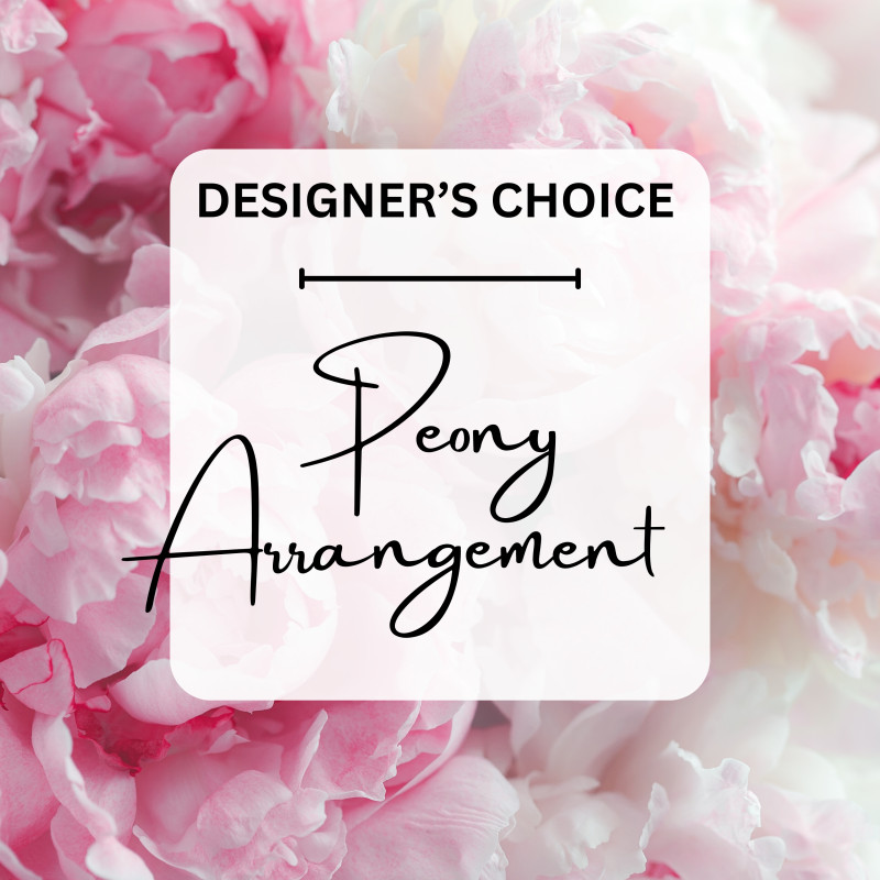 Designers Choice Peony Arrangement  - Same Day Delivery
